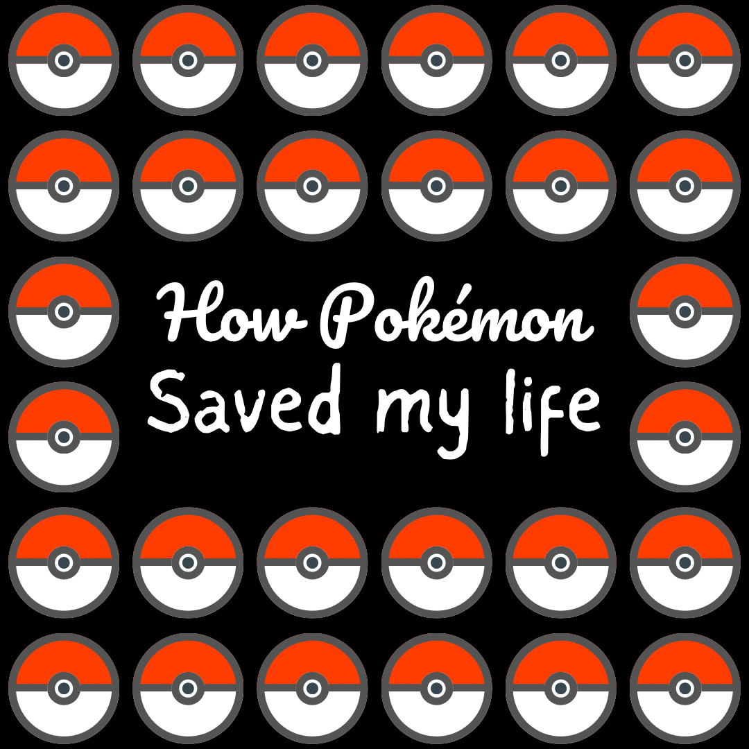 Founder's Story: How Pokemon Saved my Life
