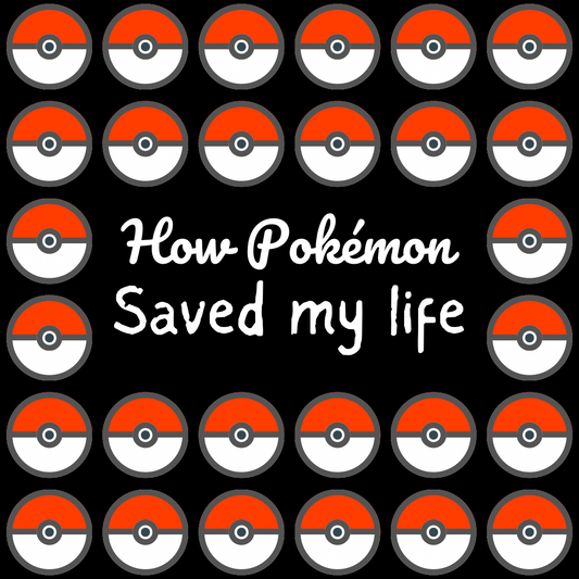 Founder's Story: How Pokemon Saved my Life